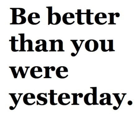 be-better-than-you-were-yesterday