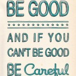 be-good-or-careful