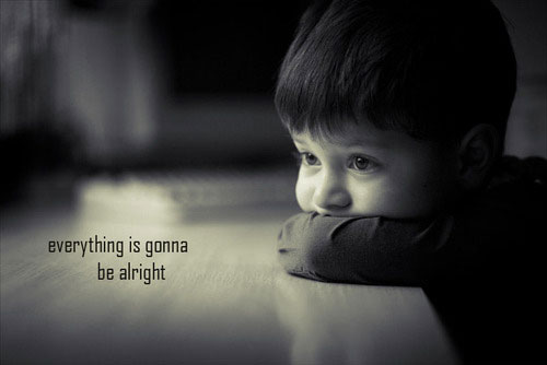 Everything is gonna be alright.