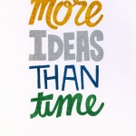 more-ideas-than-time