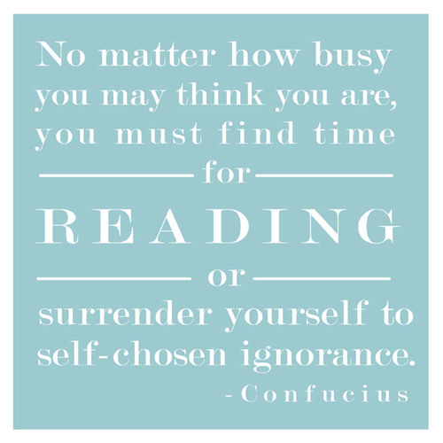No matter how busy you think you are, you must find time for reading, or surrender yourself to self chosen ignorance.
