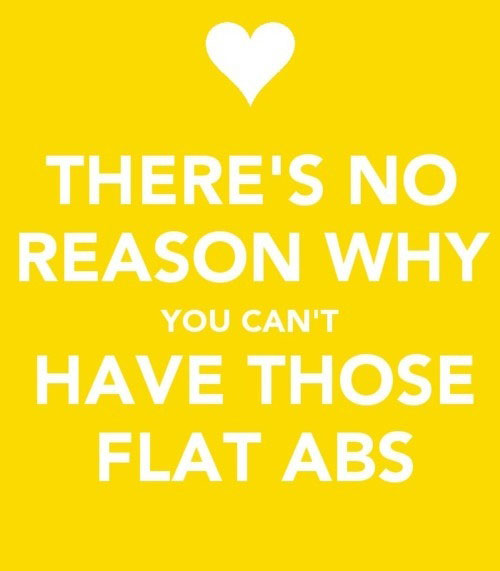 there-is-no-reason-why-you-can't-have-those-flat-abs