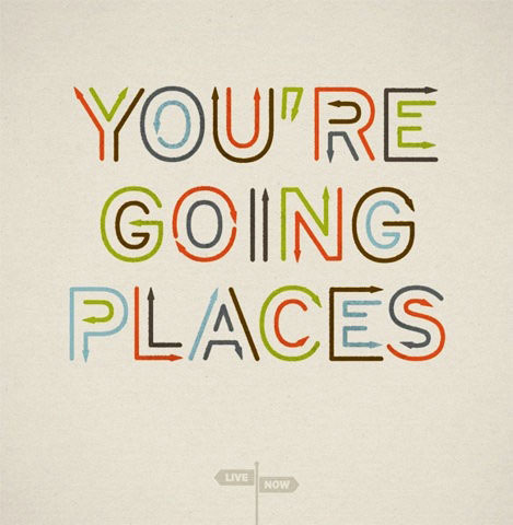 You’re going places.