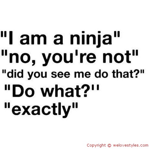 I am a ninja!
