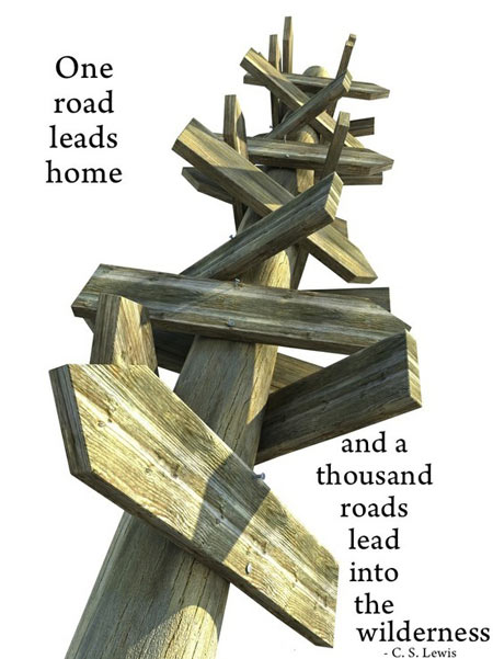 One road leads home, and a thousand roads lead into the wilderness