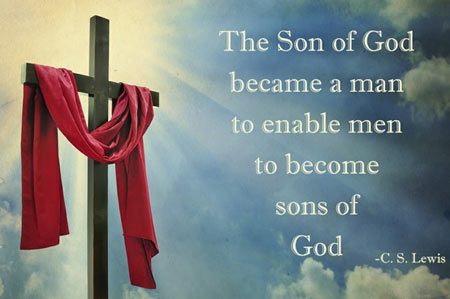 The Son of God became man to enable men to become sons of God