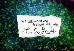 We are what we believe we are