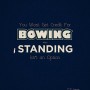 You wont get credit for bowing when stading isn't an option