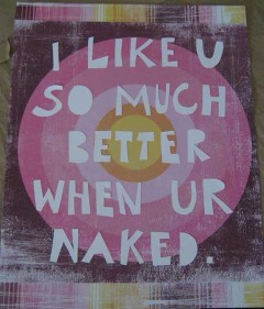 I like u so much better when ur naked