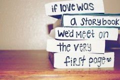If love was a storybook, we'd meet on the very first page