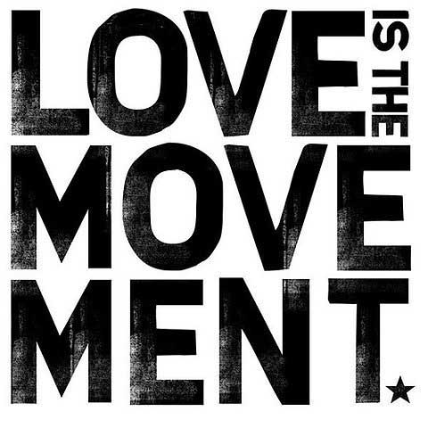 Love is the movement