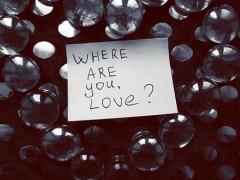 Where are you, Love