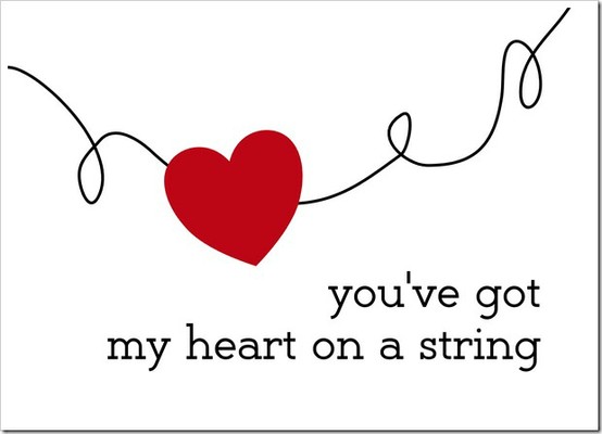 You’ve got my heart on a string