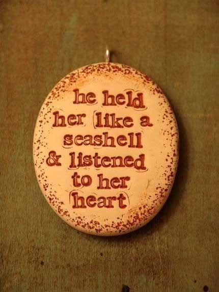 he held her like a seashell and listend to her heart